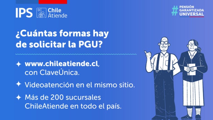 PGU para mayores de 65: ChileAtiende.cl con ClaveÚnica, videoatención y +200 sucursales IPS.
